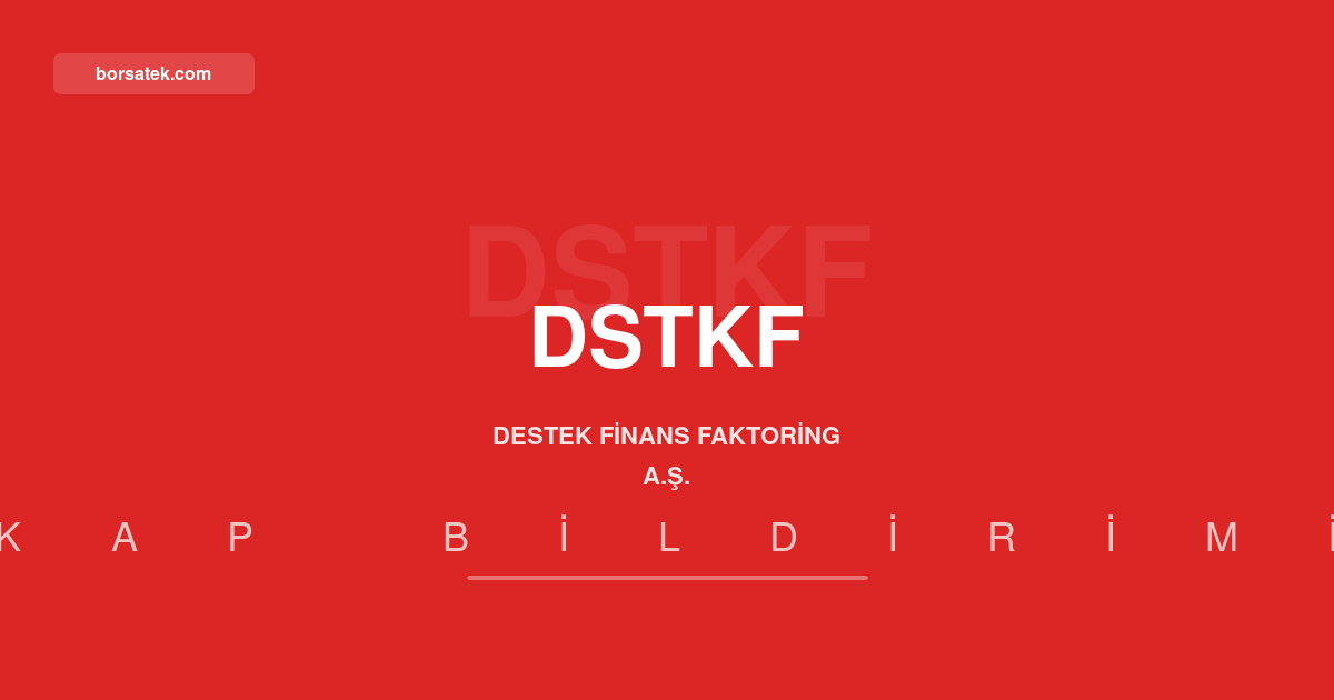 Destek Finans Faktoring 2026 ilk yarı faaliyet raporunu yayımladı Borsatek