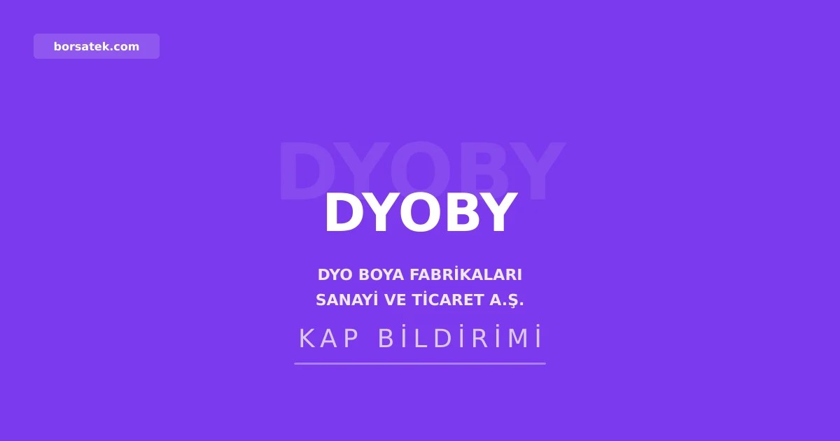 DYO Boya'nın 2026 yılı ilk yarı faaliyet raporu açıklandı Borsatek