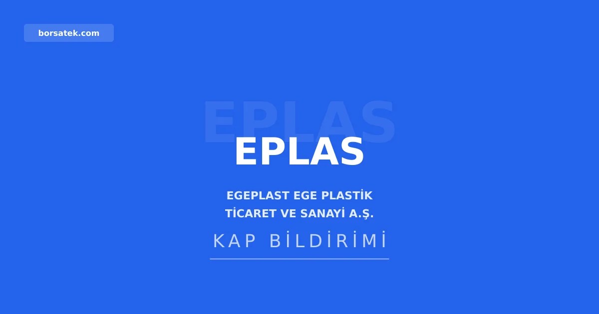 Egeplast'ฤฑn bedelli sermaye artฤฑrฤฑmฤฑ baลvurusu SPK tarafฤฑndan reddedildi Borsatek
