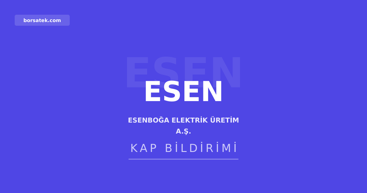 Esenboğa Elektrik'ten 2025 yılı olağan genel kurul toplantı çağrısı Borsatek