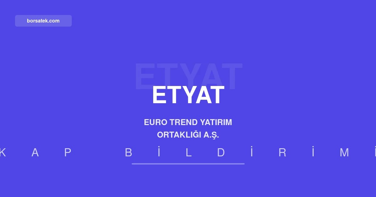 Euro Trend Yatฤฑrฤฑm ve dรถrt ลirkette pay dรถnรผลรผm baลvurusu yapฤฑldฤฑ Borsatek