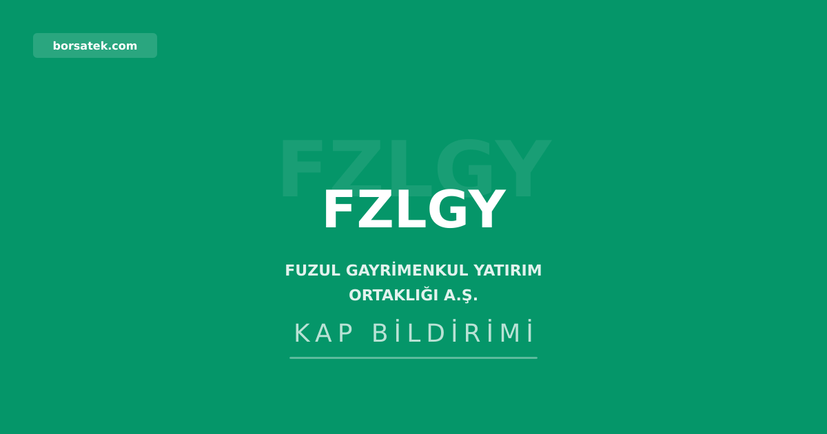 Fuzul GYO'dan 20 milyar TL'lik kayฤฑtlฤฑ sermaye tavanฤฑ baลvurusu Borsatek