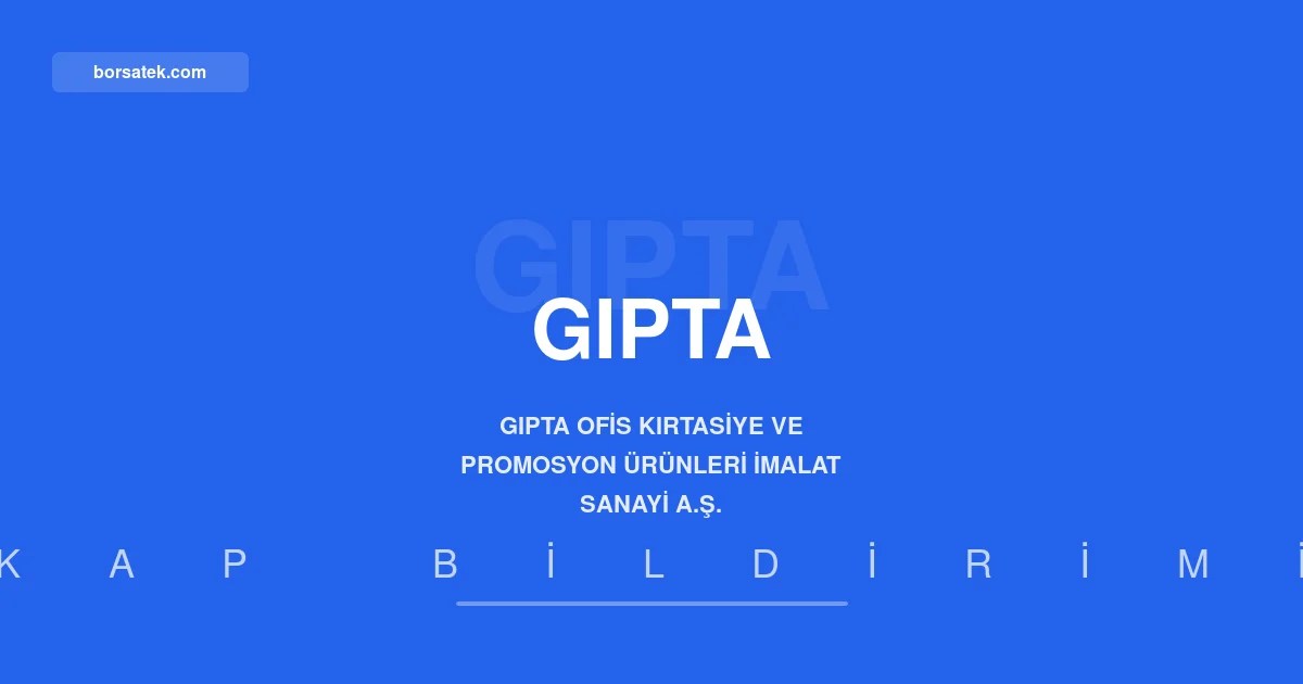 Gipta Ofis'in 2026 ilk yarı faaliyet raporu yayımlandı Borsatek