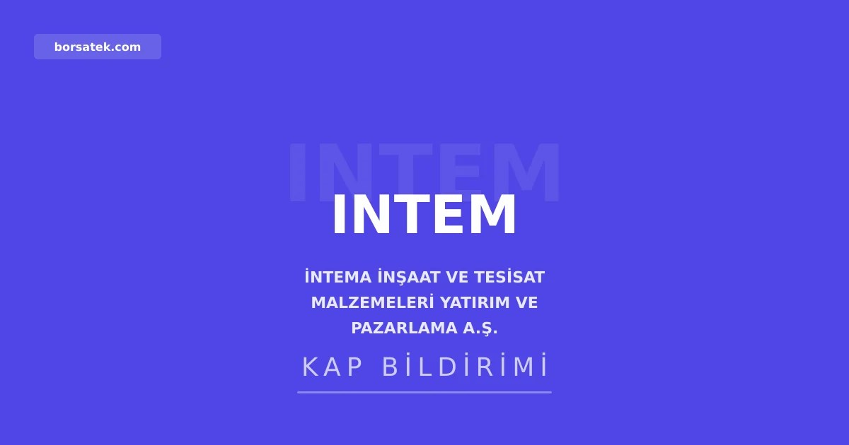 ฤฐntema ฤฐnลaat 2026 ilk yarฤฑ faaliyet raporunu yayฤฑmladฤฑ Borsatek