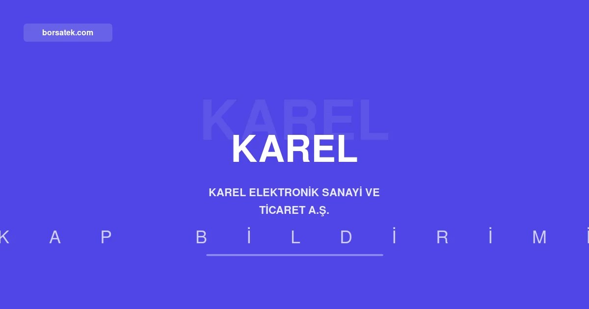 Karel Elektronik 10,44 milyar TL hasılata rağmen 91 milyon TL net zarar açıkladı Borsatek