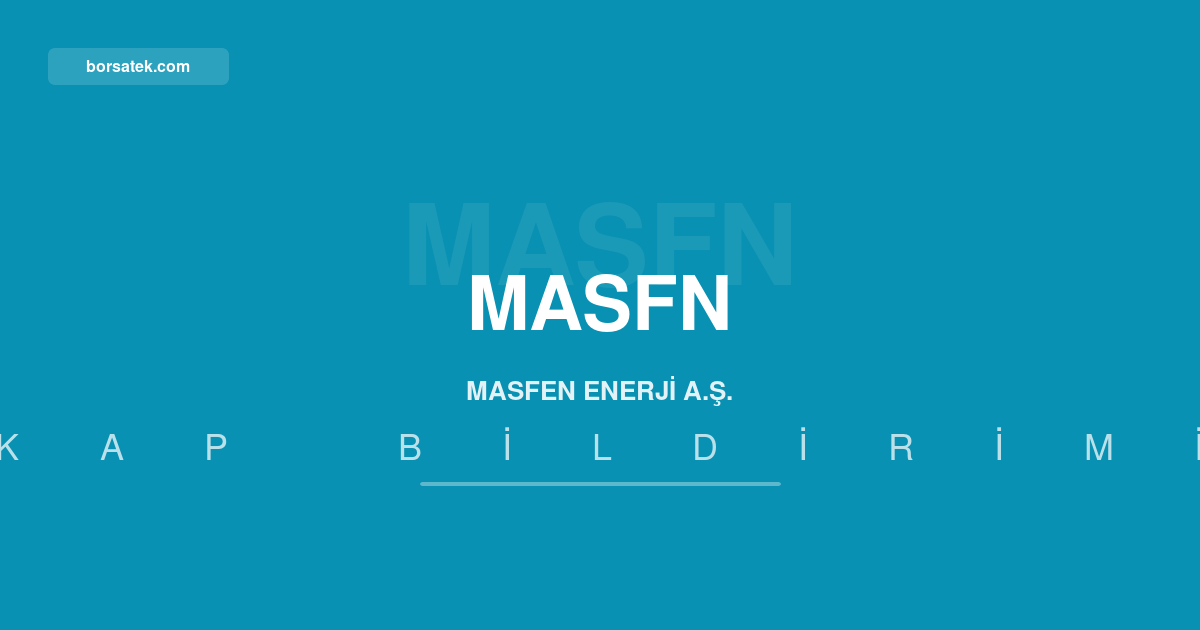 Masfen Enerji güncel esas sözleşmesini paylaştı Borsatek