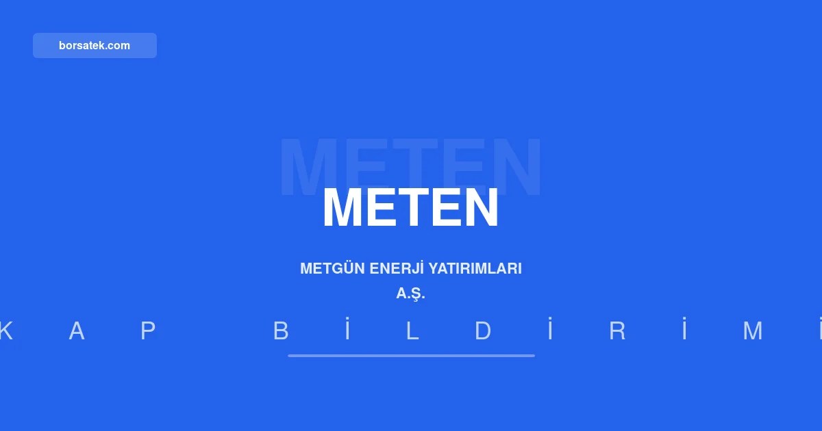 Metgรผn Enerji'de ortak satฤฑล geliri iliลkili taraf alacaฤฤฑna tahsis edildi Borsatek