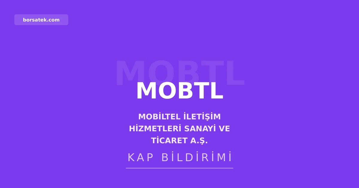 Mobiltel'in kayฤฑtlฤฑ sermaye tavanฤฑ artฤฑrฤฑm sรผreci tamamlandฤฑ Borsatek