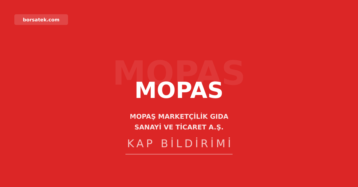 Mopaล'tan 127,5 milyon TL nakit kรขr payฤฑ: iki taksit, Aฤustos ve Eylรผl'de รถdenecek Borsatek