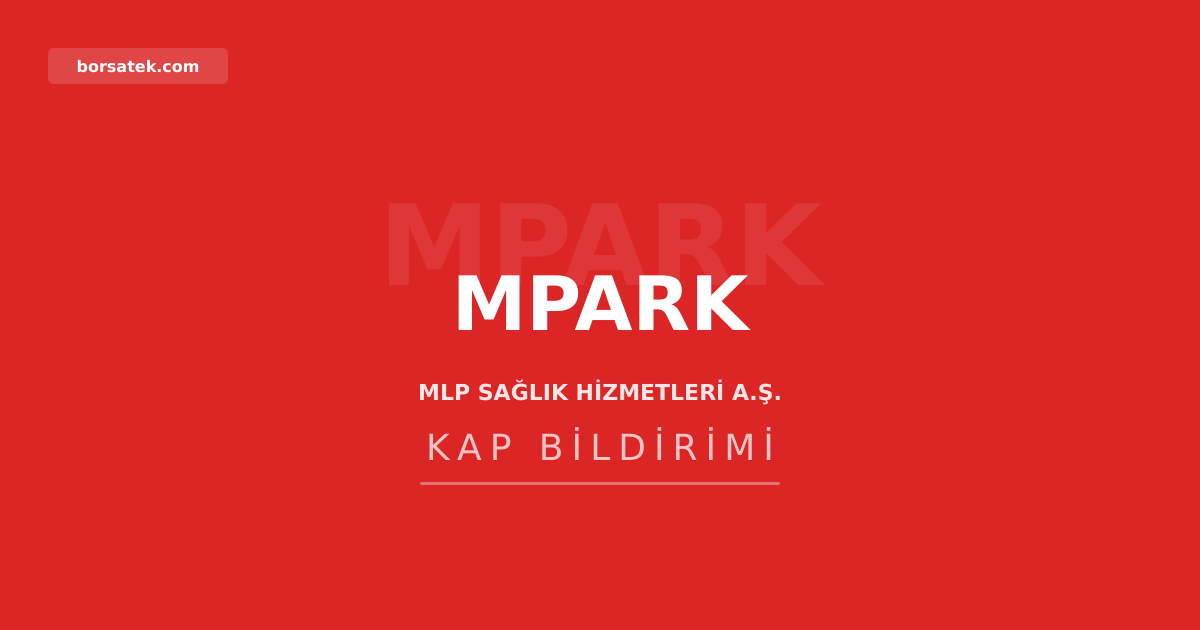 MLP Saฤlฤฑk Hizmetleri yรถnetim kadrosunu gรผncelledi Borsatek