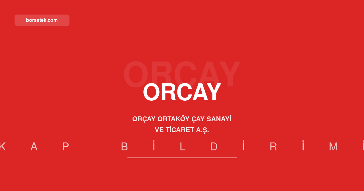 Orรงay Ortakรถy รay, 2026 ikinci รงeyrek faaliyet raporunu aรงฤฑkladฤฑ Borsatek