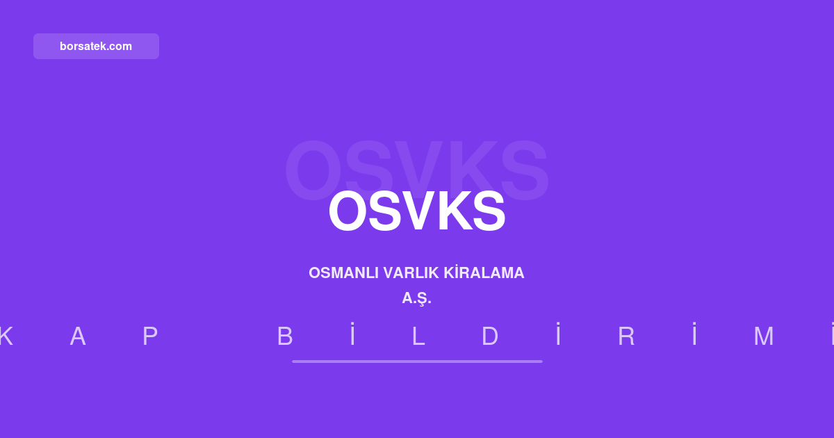 Osmanlฤฑ Varlฤฑk Kiralama 2026 ilk yarฤฑ faaliyet raporunu aรงฤฑkladฤฑ Borsatek