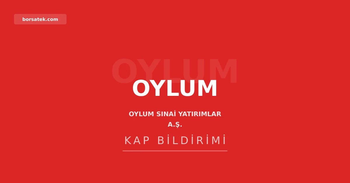 Oylum Sฤฑnai Yatฤฑrฤฑmlar genel kurul kararlarฤฑ tescil edildi Borsatek
