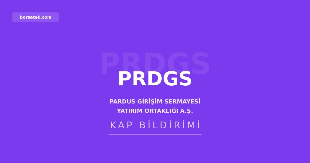Pardus Girişim Sermayesi'nin 2025 yılı olağan genel kurulu 29 Temmuz'da Borsatek