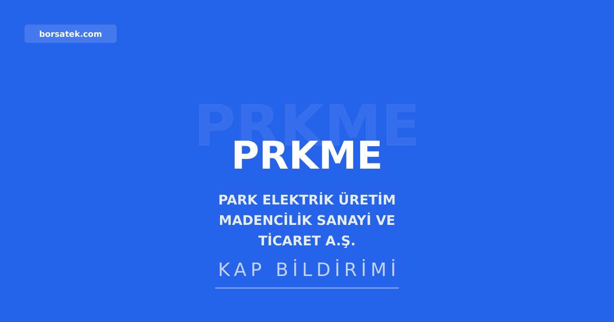 Park Elektrik'ten yeni pay geri alım programı kararı Borsatek