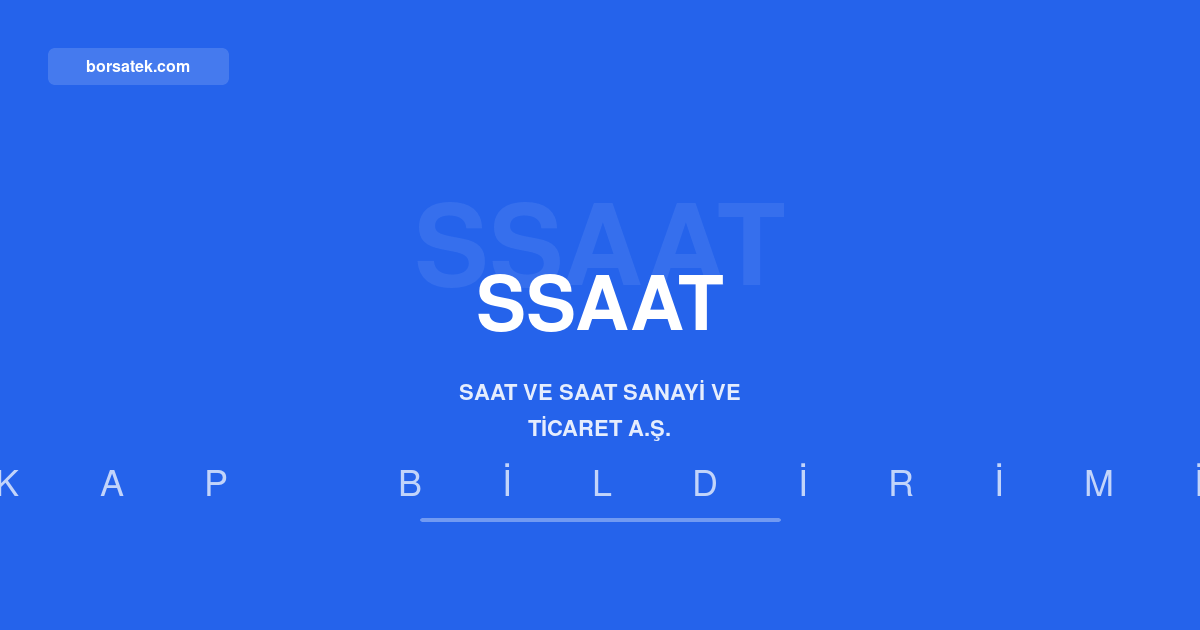 Saat ve Saat'in 2026 yฤฑlฤฑ ilk yarฤฑ faaliyet raporu aรงฤฑklandฤฑ Borsatek
