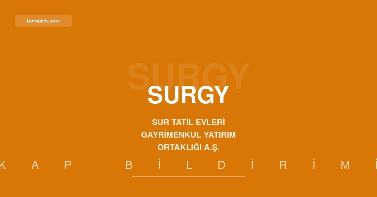 Sur Tatil Evleri GYO'nun toplam varlıkları 15,3 milyar TL'ye ulaştı, net kâr 9,2 milyon TL oldu Borsatek