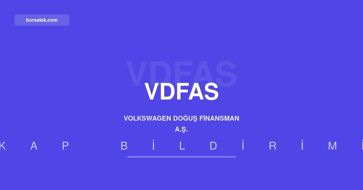 Volkswagen Doฤuล Finansman'ฤฑn 30 Haziran 2026 faaliyet raporu aรงฤฑklandฤฑ Borsatek