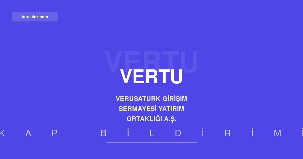 Verusaturk Girişim Sermayesi'nden 2026 ikinci dönem faaliyet raporu Borsatek