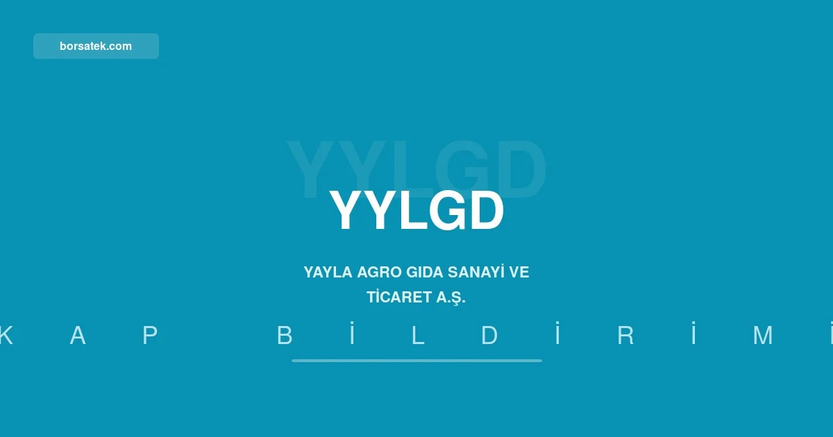 Yayla Agro'nun hasฤฑlatฤฑ yรผzde 20,6 artarak 13,26 milyar TL'ye yรผkseldi Borsatek