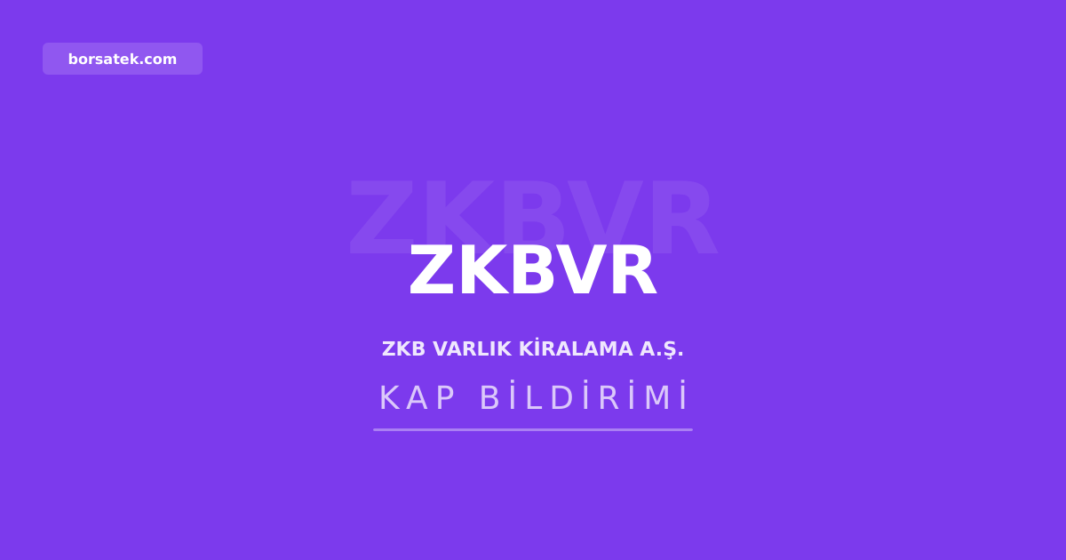 ZKB Varlฤฑk Kiralama'dan 365 milyon TL tutarฤฑnda kira sertifikasฤฑ ihracฤฑ Borsatek