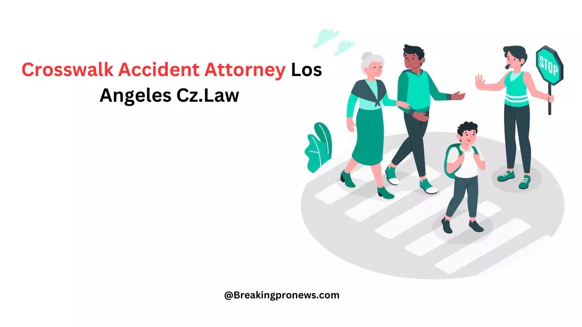 Crosswalk Accident Attorney Los Angeles Cz.Law 