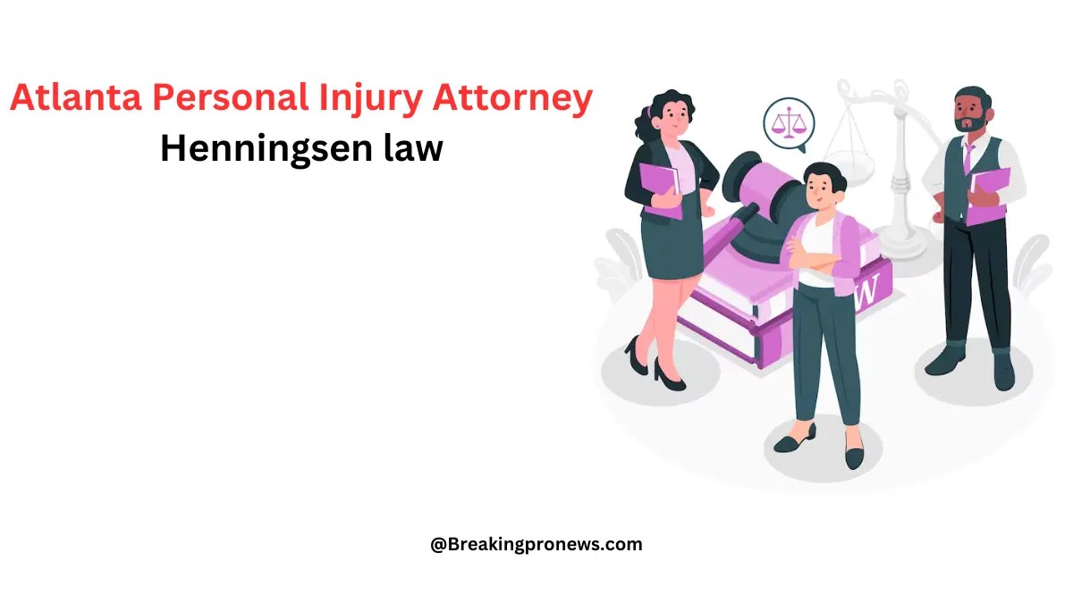 Atlanta Personal Injury Attorney Henningsen law