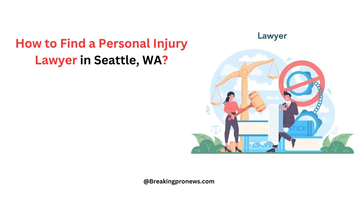 How to Find a Personal Injury Lawyer in Seattle