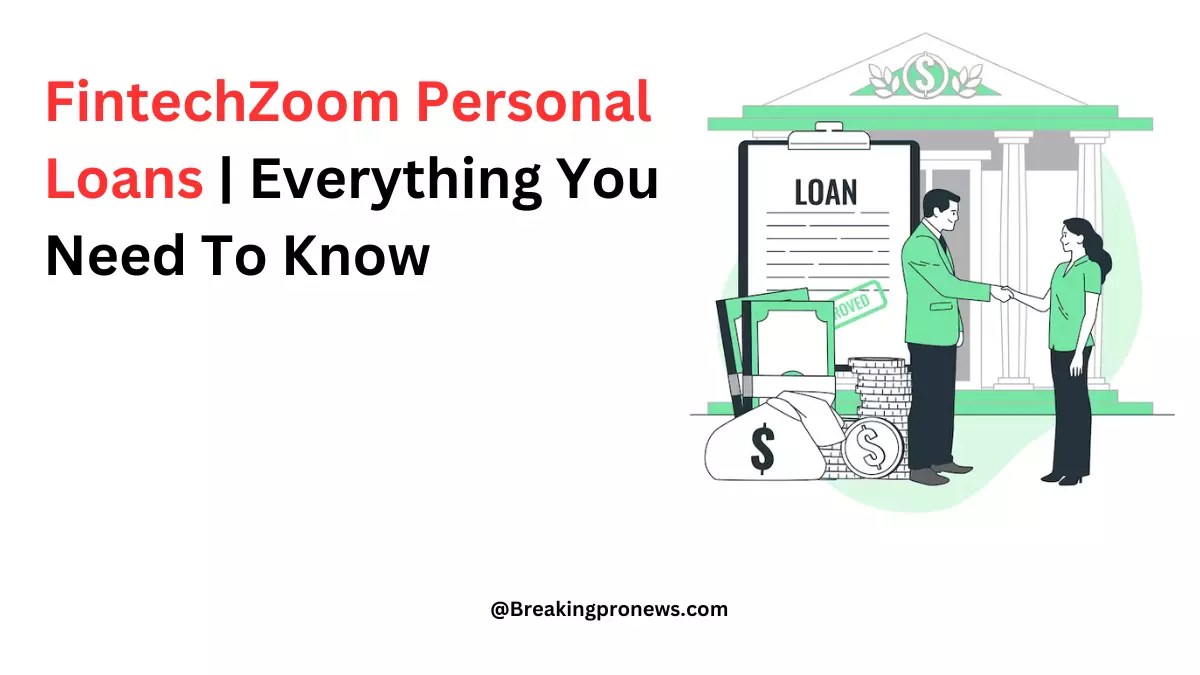 FintechZoom Personal Loans