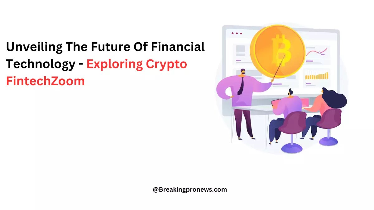 Exploring Crypto FintechZoom