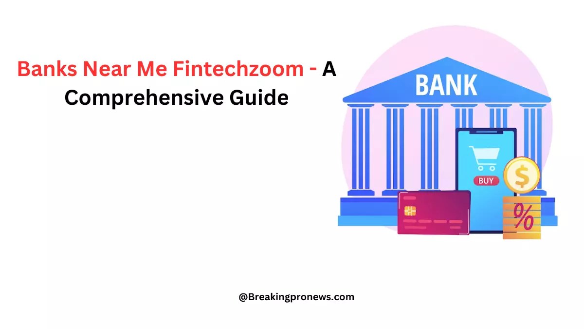 Banks near me fintechzoom