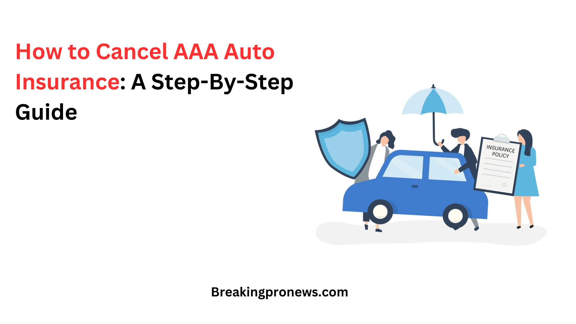 How to Cancel AAA Auto Insurance: A Step-By-Step Guide