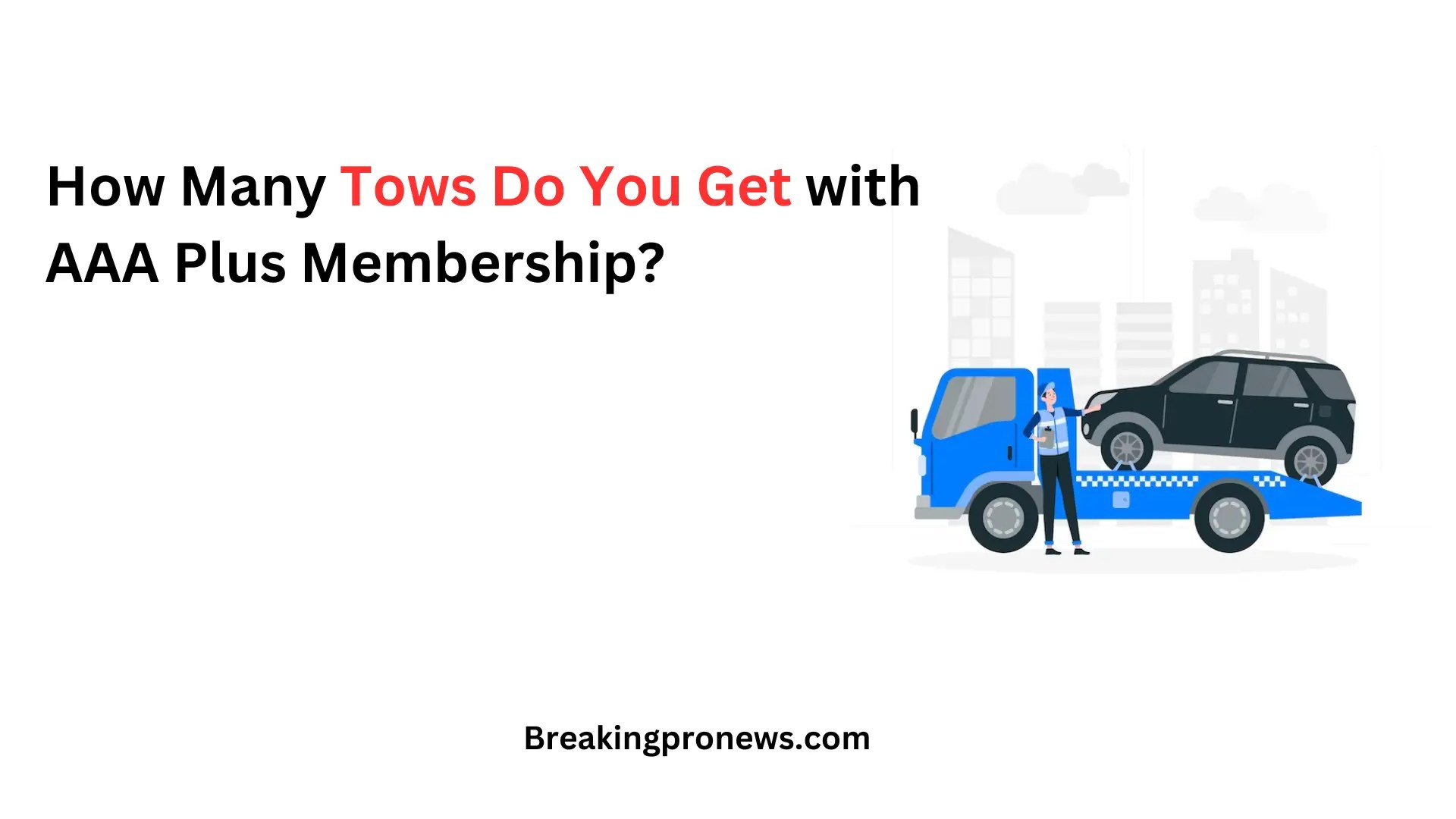 How Many Tows Do You Get with AAA Plus Membership?