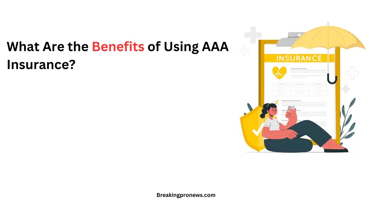 What Are the Benefits of Using AAA Insurance?