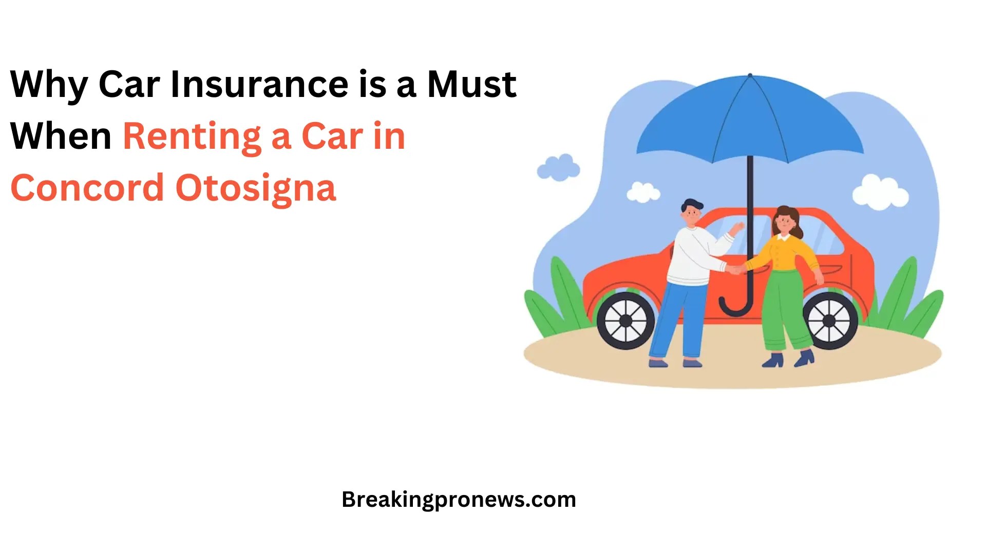 Why Car Insurance is a Must When Renting a Car in Concord Otosigna