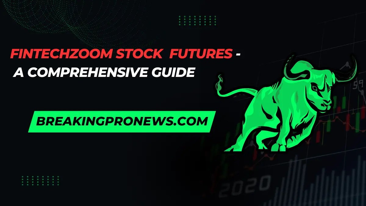 FintechZoom Stock Futures