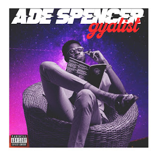 Ade Spencer - Issa Vibe + Gyalist