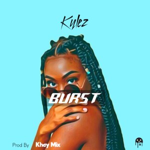 Kylez – Burst