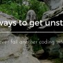 10 Ways To Get Unstuck And Never Fail Another Coding Interview - Byte ...