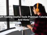 Postman Api Testing Api Testing Useful Tools Postman Tutorial And Hints