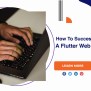 How To Successfully Build A Flutter Web App?