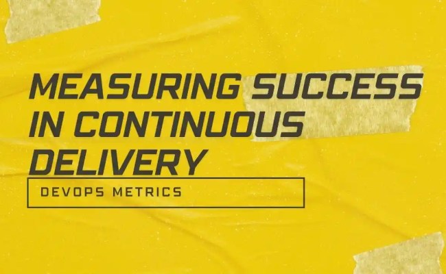 DevOps Metrics: Measuring Success In Continuous Delivery