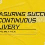 DevOps Metrics: Measuring Success In Continuous Delivery