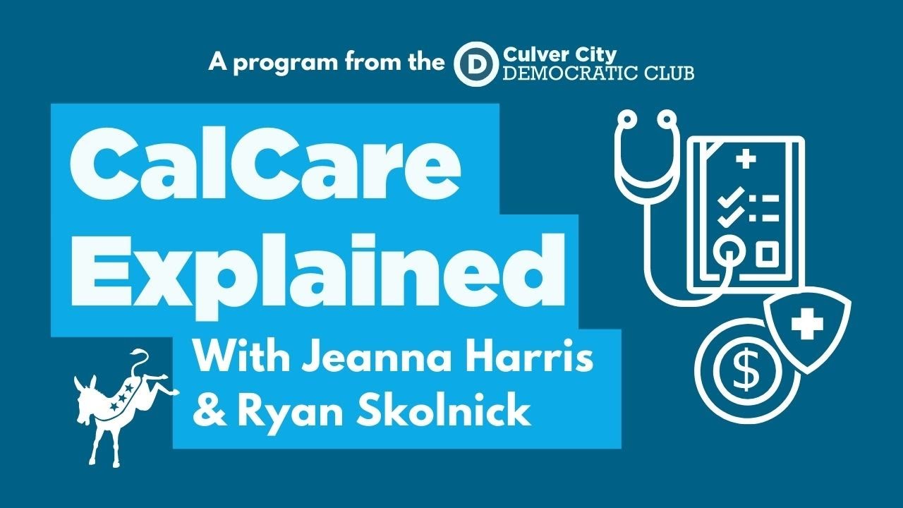 CalCare Explained, with Ryan Skolnick and Jeanna Harris