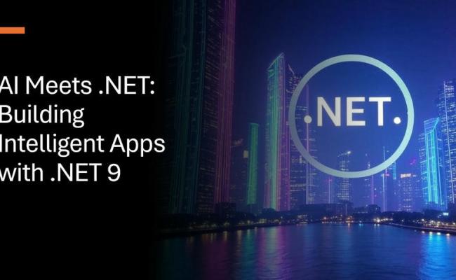 AI And .NET: Building Intelligent Apps With .NET 9