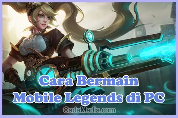 Cara main mobile legends di pc atau laptop tanpa lag (100% works). 3 Cara Main Mobile Legends Di Pc Tanpa Emulator Cademedia
