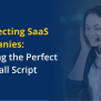 SaaS Cold Calling: Craft The Perfect Script For Success