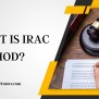 What Is IRAC Method– 10 Best Tips How To Use IRAC Method