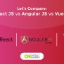 React Vs Angular Vs Vue: A Detailed Comparison