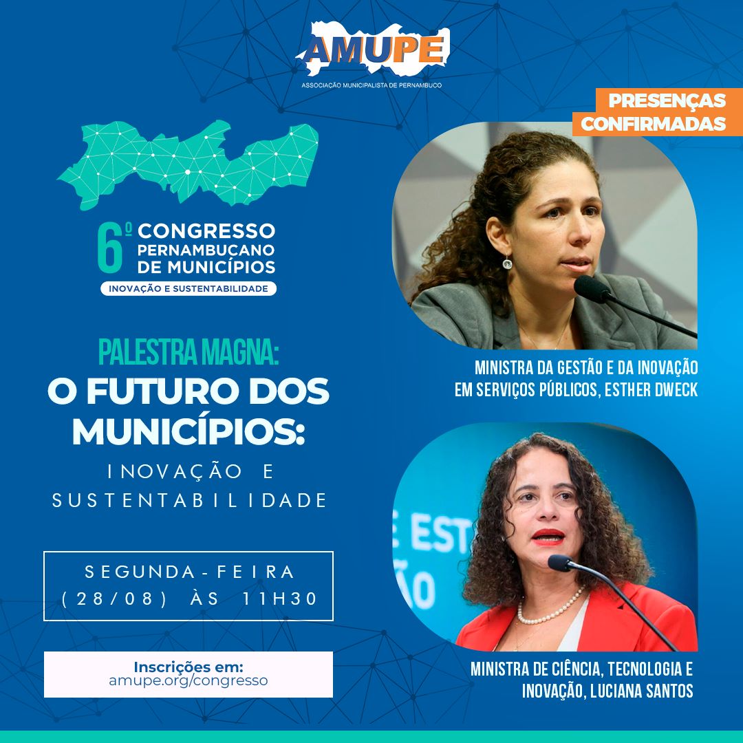 Ministras Esther Dweck e Luciana Santos são presenças confirmadas no 6º Congresso Pernambucano de Municípios promovido pela Amupe